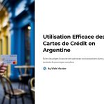 1 Utilisation Efficace des Cartes de Credit en Argentine